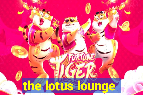 the lotus lounge